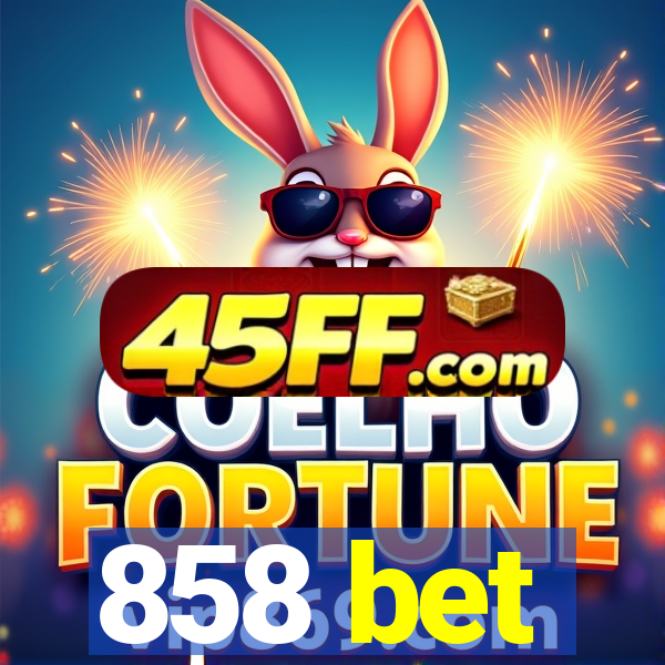858 bet